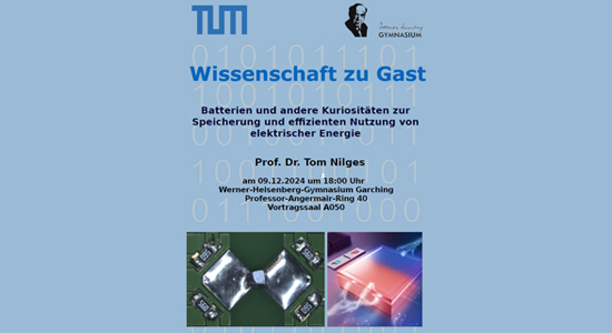 Wissenschaft zu Gast: „Batterien und andere Kuriositäten zur Speicherung und effizienten Nutzung von elektrischer Energie“ (Prof. Dr. Tom Nilges)